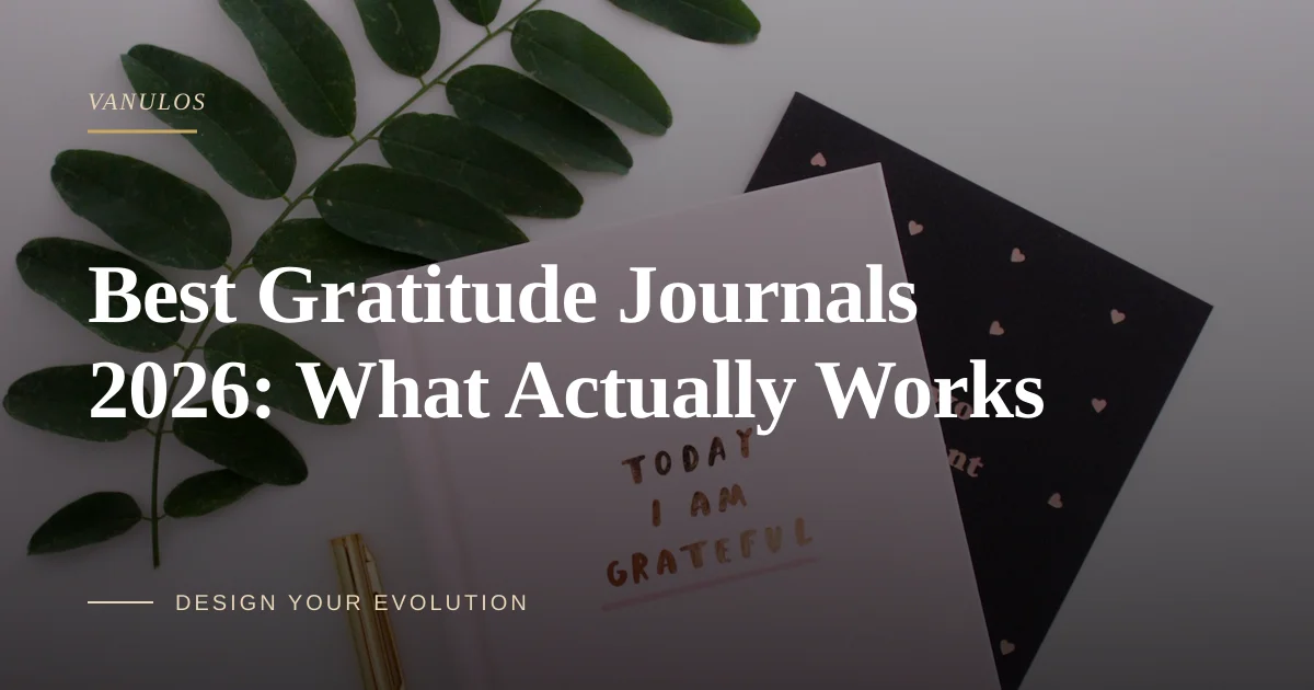 Best Gratitude Journals 2026: What Actually Works