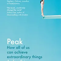 Peak: Secrets from the New Science of Expertise by Anders Ericsson