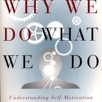 Why We Do What We Do: Understanding Self-Motivation — Edward L. Deci