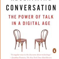 Reclaiming Conversation — Sherry Turkle