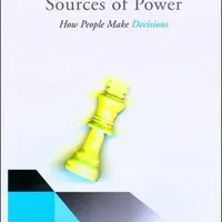 Sources of Power: How People Make Decisions — Gary A. Klein (MIT Press paperback)
