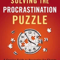 Solving the Procrastination Puzzle — Timothy A. Pychyl