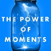 The Power of Moments — Chip & Dan Heath