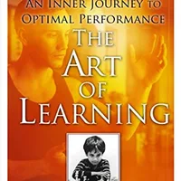 The Art of Learning: An Inner Journey to Optimal Performance — Josh Waitzkin