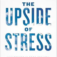The Upside of Stress — Kelly McGonigal