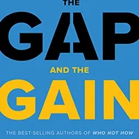 The Gap and the Gain by Dan Sullivan and Benjamin Hardy