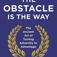 The Obstacle Is the Way — Ryan Holiday