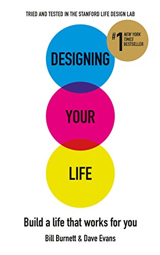 Designing Your Life by Bill Burnett and Dave Evans