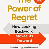 The Power of Regret — Daniel H. Pink