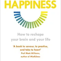 Hardwiring Happiness — Rick Hanson