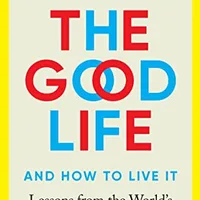 The Good Life — Robert Waldinger & Marc Schulz