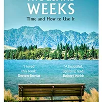 Four Thousand Weeks: Time Management for Mortals — Oliver Burkeman
