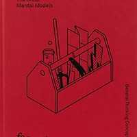 The Great Mental Models Volume 1 General Thinking Concepts by Shane Parrish and Rhiannon Beaubien